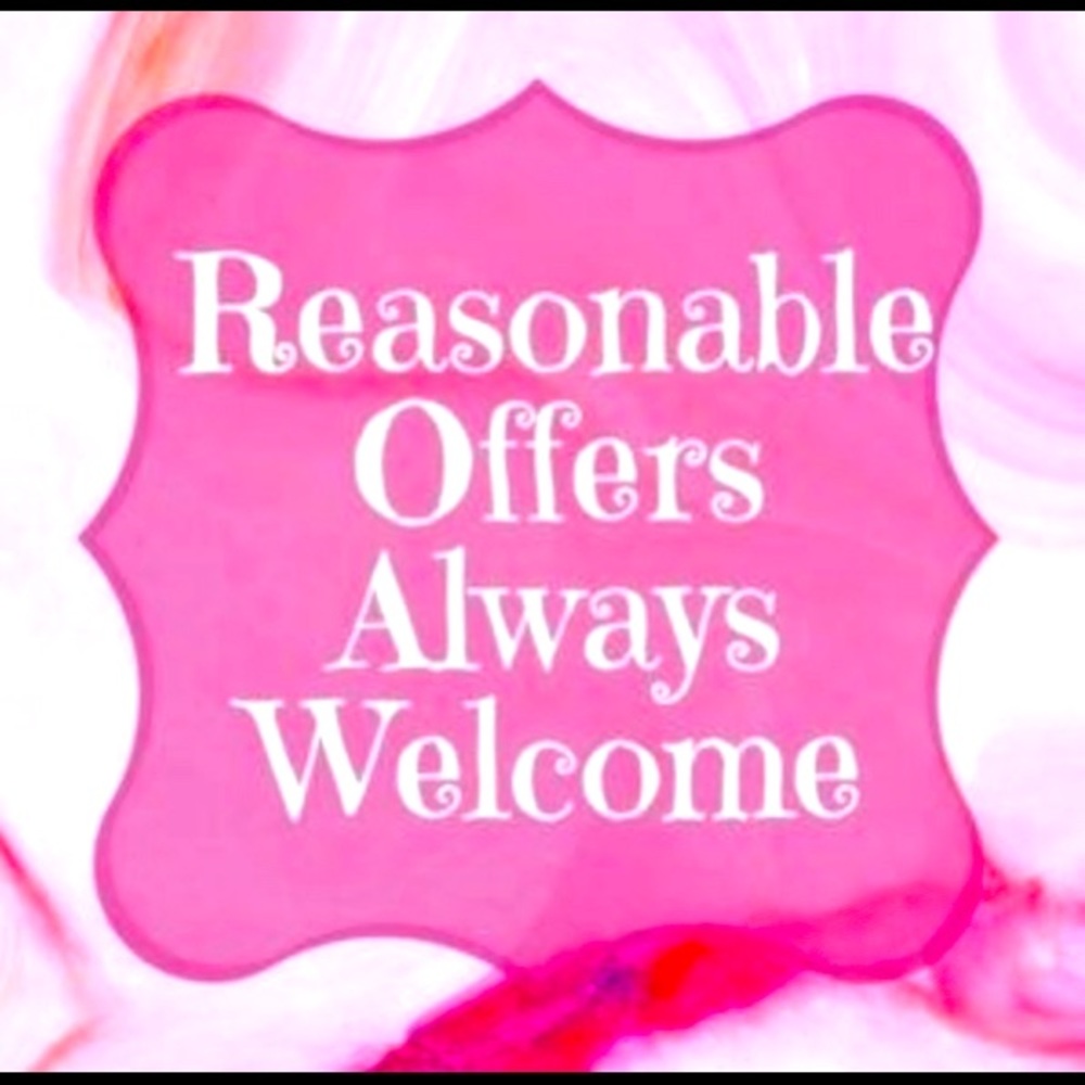 Reasonable Offers Always Welcome